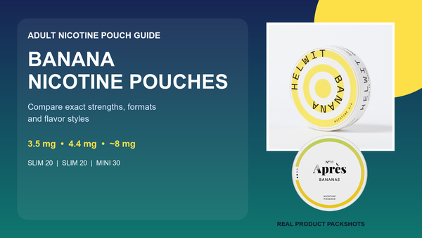 Banana Nicotine Pouches: Compare Flavors and Strengths