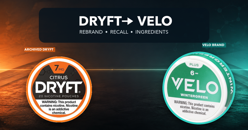 Dryft Nicotine Pouches: Rebrand, Recall and Ingredients