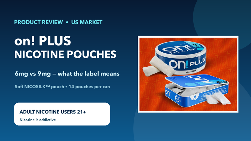 on plus nicotine pouches: 6mg vs 9mg Review