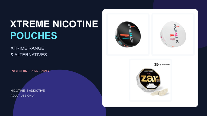 Xtreme Nicotine Pouches: Xtrime Range & Alternatives